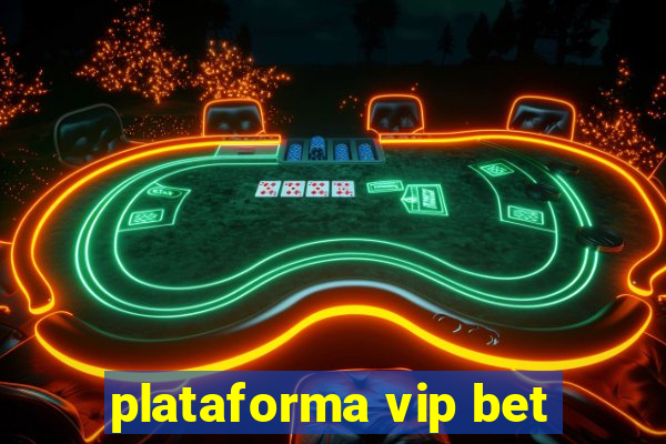 plataforma vip bet